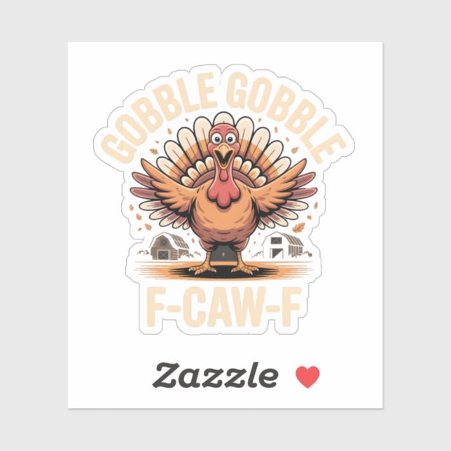 Gobble Gobble F-Caw-F Turkey Funny Thanksgiving Sticker (Sheet)