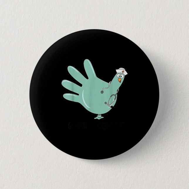 Gobble Gobble Funny Thanksgiving Nurse Humor  Button (Front)