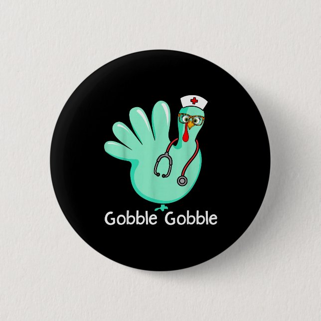Gobble Gobble Funny Turkey Glove Thanksgiving Nurs Button (Front)