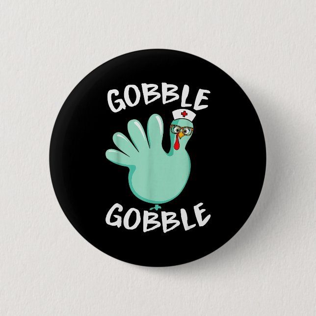 Gobble Gobble Funny Turkey Glove Thanksgiving Nurs Button (Front)