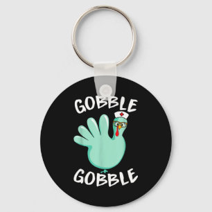 Gobble Gobble Funny Turkey Glove Thanksgiving Nurs Keychain