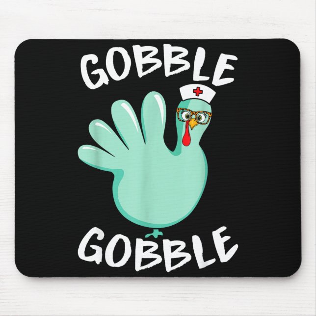 Gobble Gobble Funny Turkey Glove Thanksgiving Nurs Mouse Pad (Front)