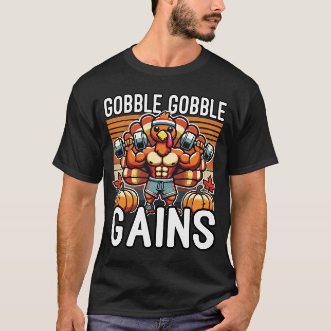 Gobble Gobble Gains - Funny Thanksgiving Gym T-Shirt (Front)