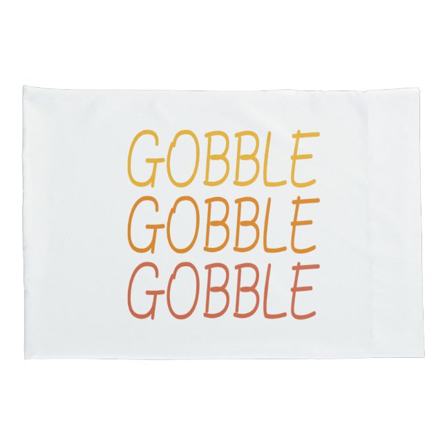 Gobble Gobble Gobble Funny Cute Thanksgiving repea Pillow Case (Back-Right)