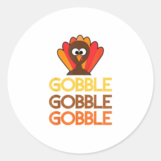 gobble gobble gobble, funny thanksgiving with turk classic round sticker (Front)