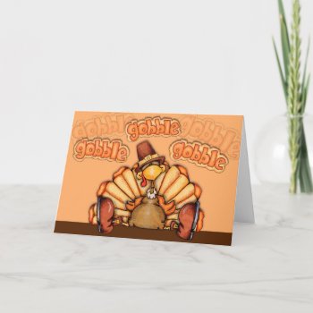 Gobble Gobble Gobble - Greeting Card by Zazzlemm_Cards at Zazzle