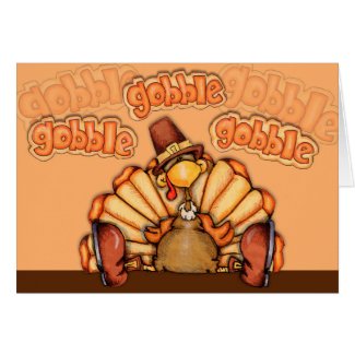 Gobble Gobble Gobble - Greeting Card