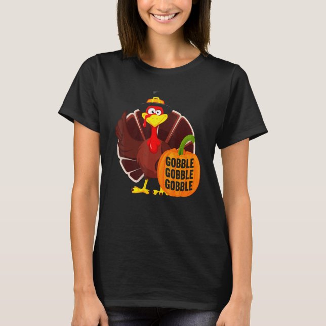 Gobble Gobble Gobble Thanks Giving  Thanksgiving 1 T-Shirt (Front)