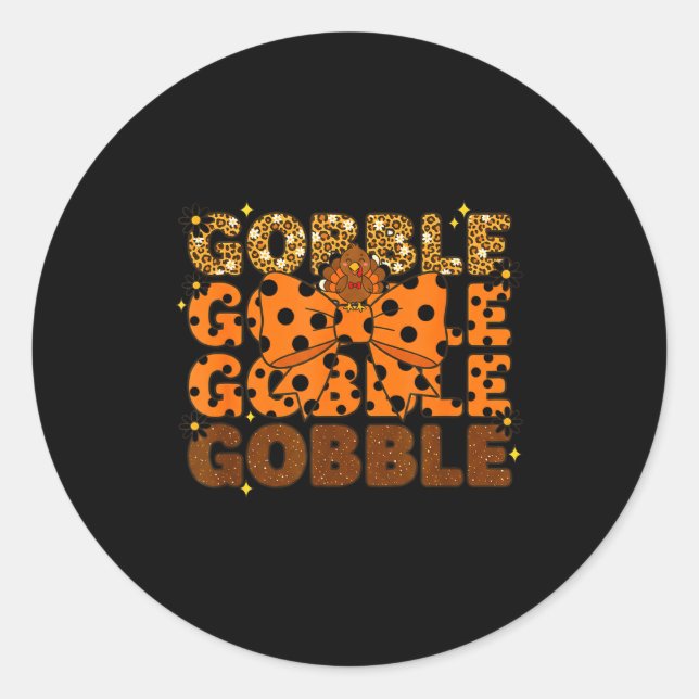 Gobble Gobble Gobble Thanksgiving Turkey Leopard B Classic Round Sticker (Front)