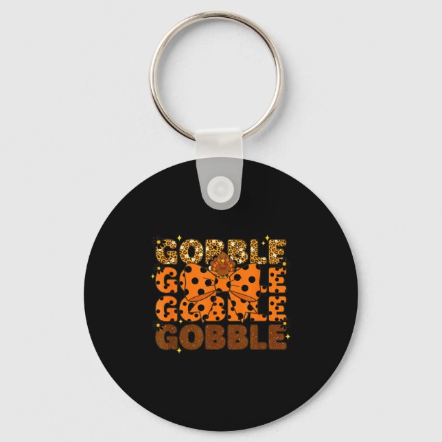 Gobble Gobble Gobble Thanksgiving Turkey Leopard B Keychain (Front)