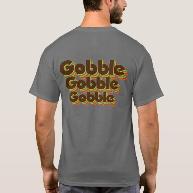 Gobble Gobble Gobble Vintage Retro Thanksgiving T-Shirt (Back)