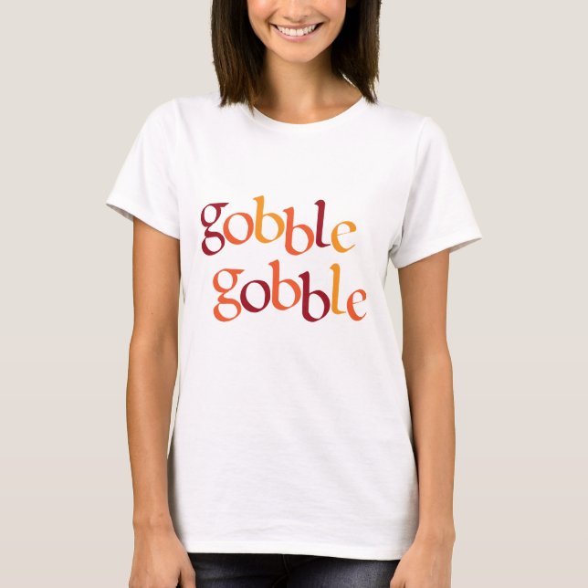 gobble gobble T-Shirt (Front)