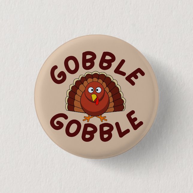 Gobble Gobble Thanksgiving  Button (Front)