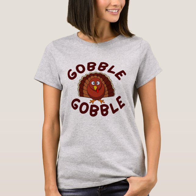 Gobble Gobble Thanksgiving T-Shirt (Front)