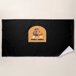 Gobble, Gobble Thanksgiving Turkey with Pumpkin Cl Beach Towel