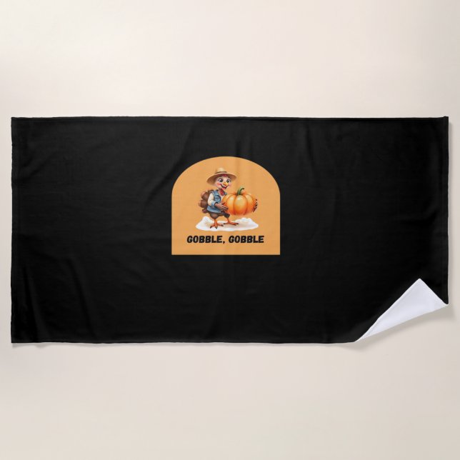 Gobble, Gobble Thanksgiving Turkey with Pumpkin Cl Beach Towel (Front)