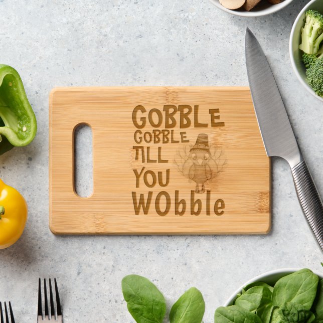 Gobble Gobble Till You Wobble Custom Thanksgiving Engraved Cutting Board (Kitchen Counter)