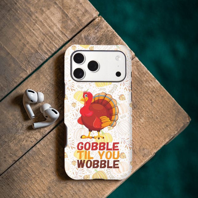 Gobble Gobble Till You Wobble Funny Thanksgiving Case-Mate iPhone Case (Creator Uploaded)