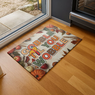 Gobble Gobble Till You Wobble Funny Thanksgiving Doormat