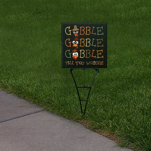 Gobble Gobble Till You Wobble Funny Thanksgiving Sign