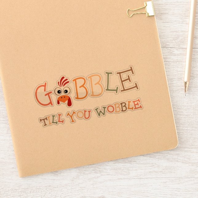 Gobble Gobble Till You Wobble Funny Thanksgiving Sticker (Notebook)