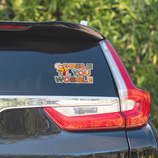 Gobble Gobble Till You Wobble Funny Thanksgiving Sticker (Car Side)