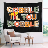 Gobble Gobble Till You Wobble Funny Thanksgiving