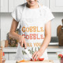 Gobble Gobble Till You Wobble | Thanksgiving Apron