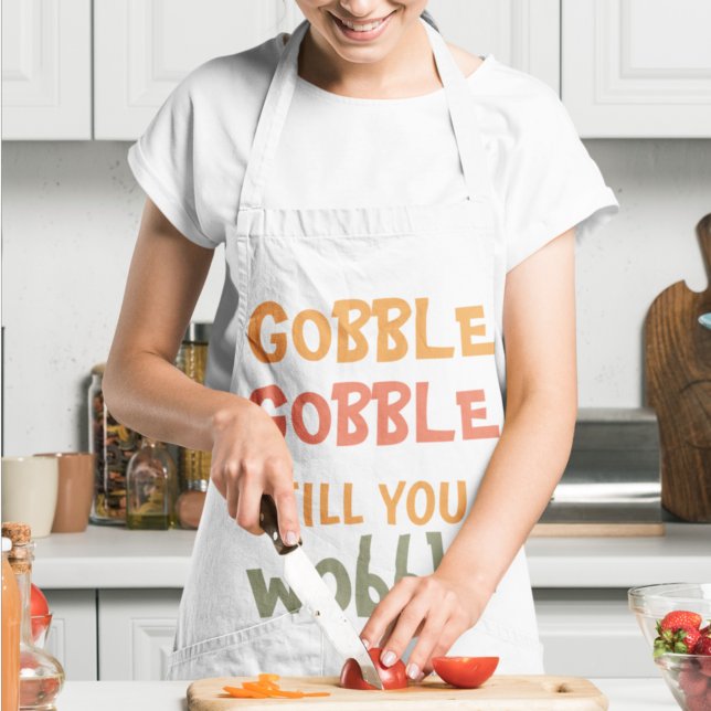 Gobble Gobble Till You Wobble | Thanksgiving Apron (Creator Uploaded)