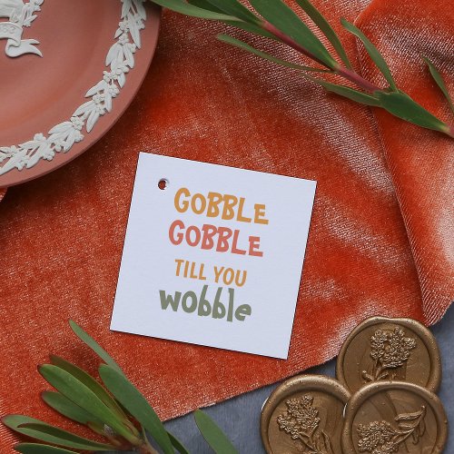 Gobble Gobble Till You Wobble  Thanksgiving Favor Tags