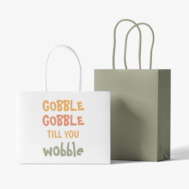 Gobble Gobble Till You Wobble | Thanksgiving Large Gift Bag (Creator Uploaded)