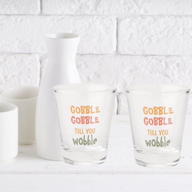 Gobble Gobble Till You Wobble | Thanksgiving Shot Glass (Creator Uploaded)