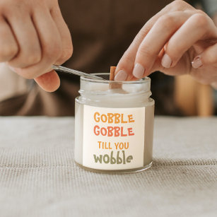 Gobble Gobble Till You Wobble   Thanksgiving Square Sticker