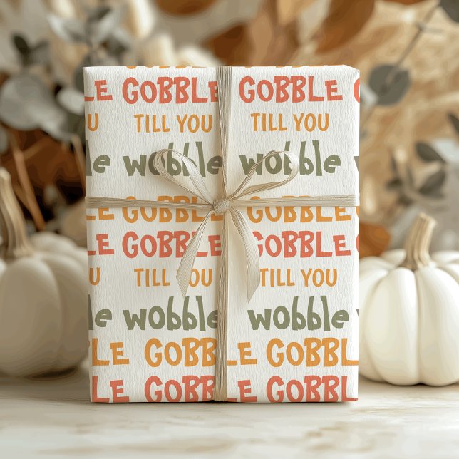 Gobble Gobble Till You Wobble | Thanksgiving Wrapping Paper (Creator Uploaded)