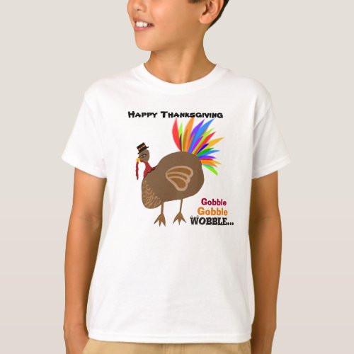 Gobble Gobble Wobble Thanksgiving Turkey T_Shirt