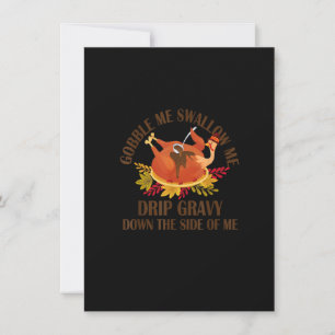Gobble Me Swallow Me Drip Gravy Funny Turkey Thank Invitation