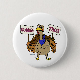 Gobble This Talking Turkey Pinback Button