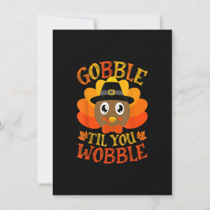 Gobble Til You Wobble Baby Turkey Toddler Thanksgi Invitation