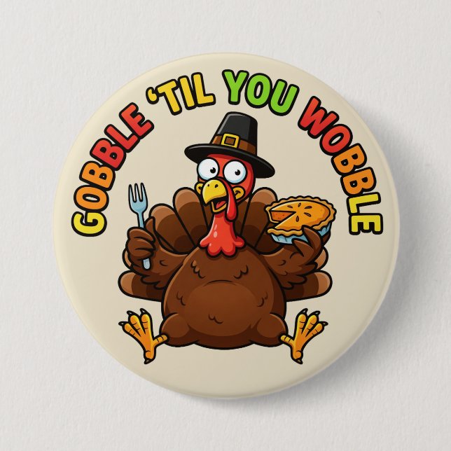 Gobble 'Til You Wobble Button (Front)