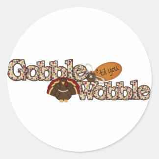 Gobble til you wobble classic round sticker