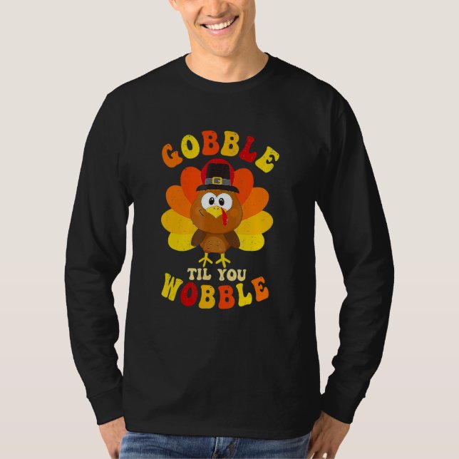Gobble Til You Wobble Cute Turkey Thanksgiving Kid T-Shirt (Front)