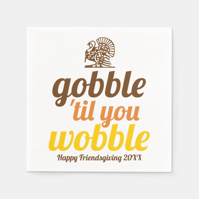 Gobble 'til you wobble funny fall Friendsgiving Napkins (Front)