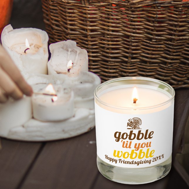 Gobble 'til you wobble funny fall Friendsgiving Scented Candle (Creator Uploaded)