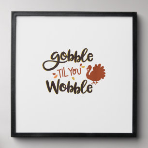 Gobble til you Wobble Funny Thanksgiving Day Turke Peel And Stick Photo Tile