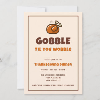 Gobble Til You Wobble Funny Thanksgiving Dinner Invitation