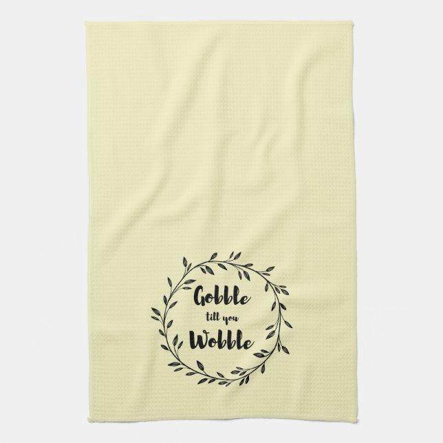 Gobble til you wobble funny Thanksgiving Kitchen Towel (Vertical)