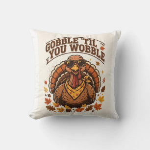 Gobble 'Til You Wobble Funny Thanksgiving T-Shirt Throw Pillow