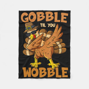 Gobble Til You Wobble Happy Thanksgiving Funny Tur Fleece Blanket