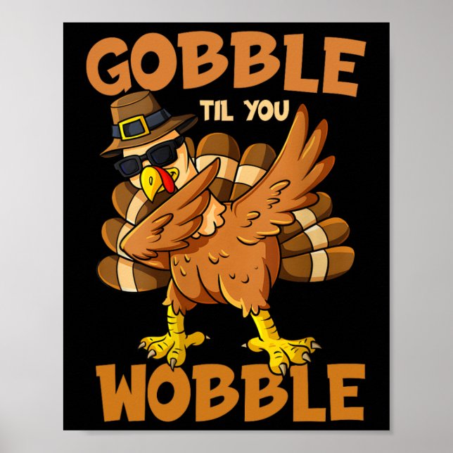 Gobble Til You Wobble Happy Thanksgiving Funny Tur Poster (Front)