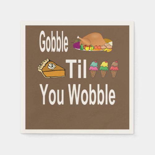 Gobble Til You Wobble Napkins